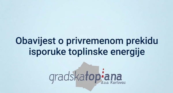 Obavijest o privremenom prekidu isporuke toplinske energije